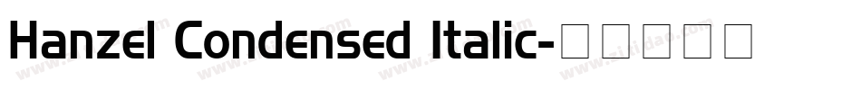 Hanzel Condensed Italic字体转换